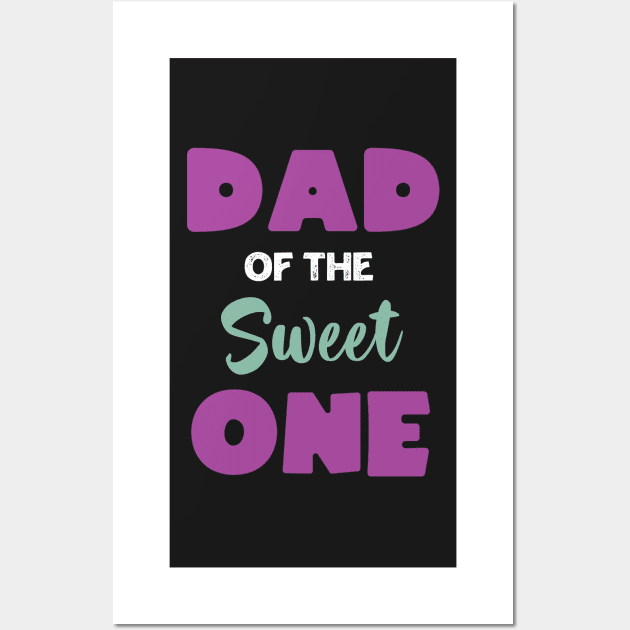 Dad Of The Sweet One Wall Art by Ras-man93